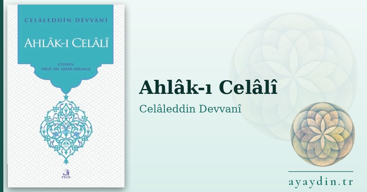 Ahlâk-ı Celâlî - Celâleddin Devvanî kitap alıntıları ve sözleri