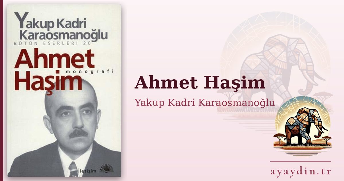 Ahmet Haşim - Yakup Kadri Karaosmanoğlu kitap alıntıları ve sözleri