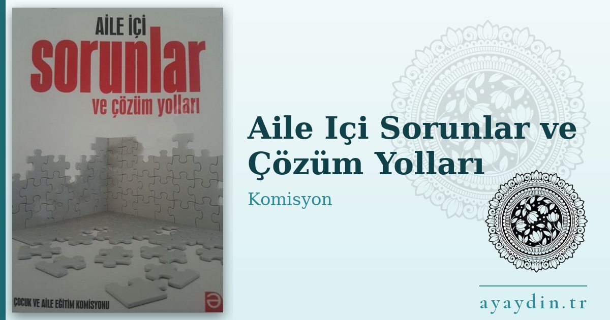 Aile Içi Sorunlar ve Çözüm Yolları - Komisyon kitap alıntıları ve sözleri
