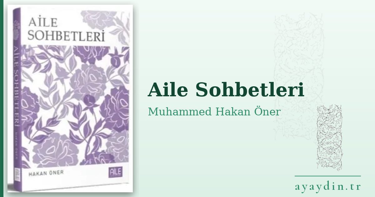 Aile Sohbetleri - Muhammed Hakan Öner kitap alıntıları ve sözleri