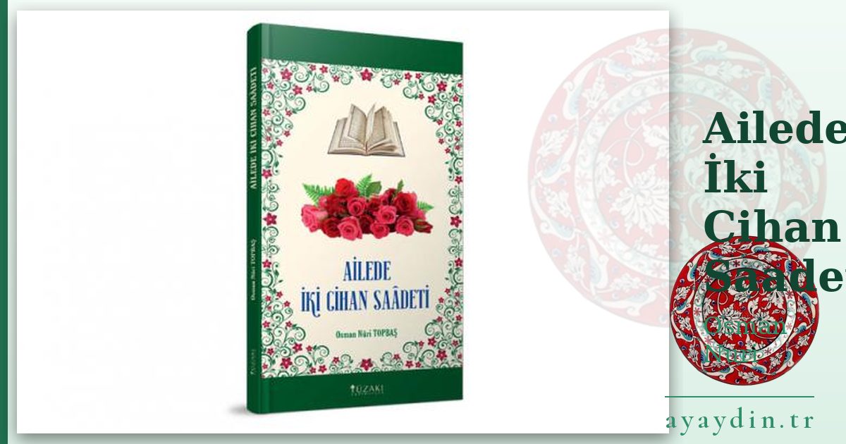 Ailede İki Cihan Saadeti - Osman Nuri Topbaş kitap alıntıları ve sözleri