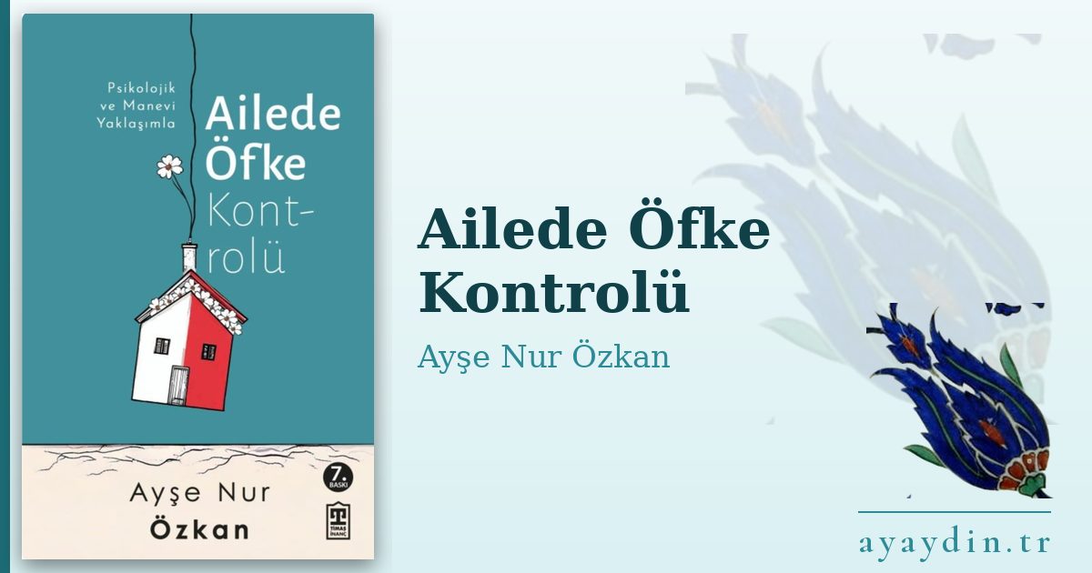 Ailede Öfke Kontrolü - Ayşe Nur Özkan kitap alıntıları ve sözleri