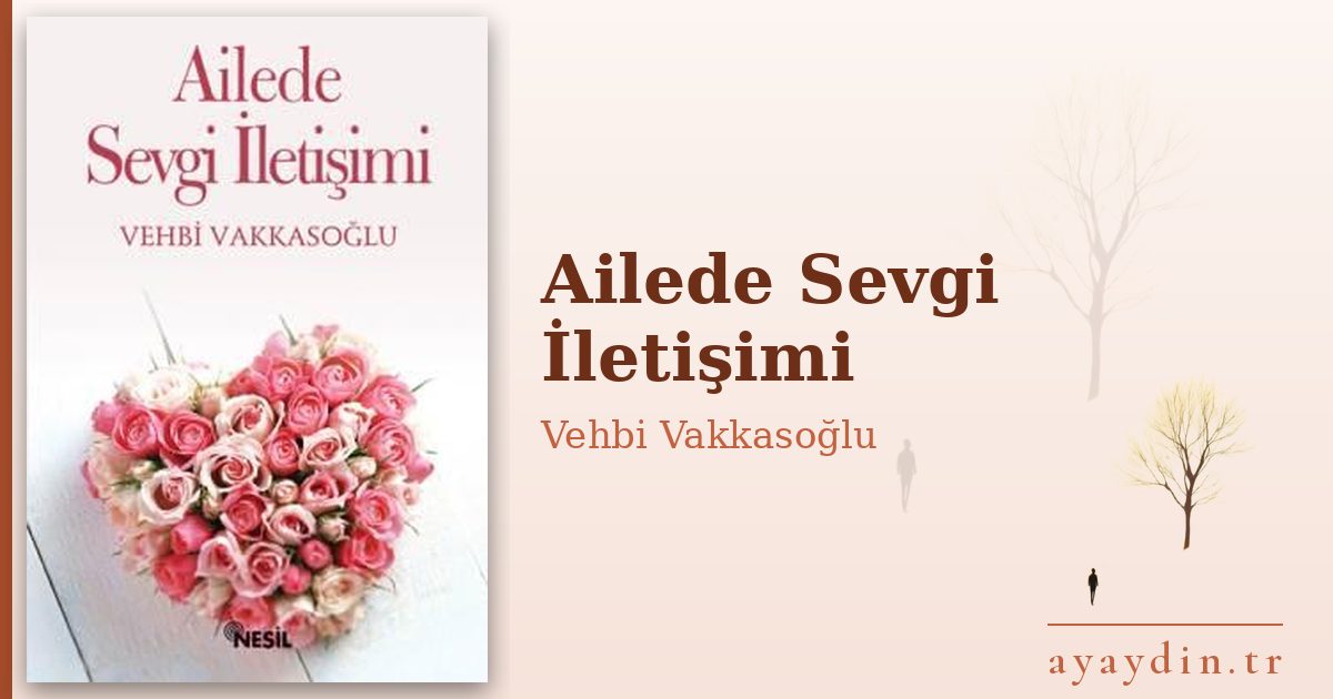 Ailede Sevgi İletişimi - Vehbi Vakkasoğlu kitap alıntıları ve sözleri