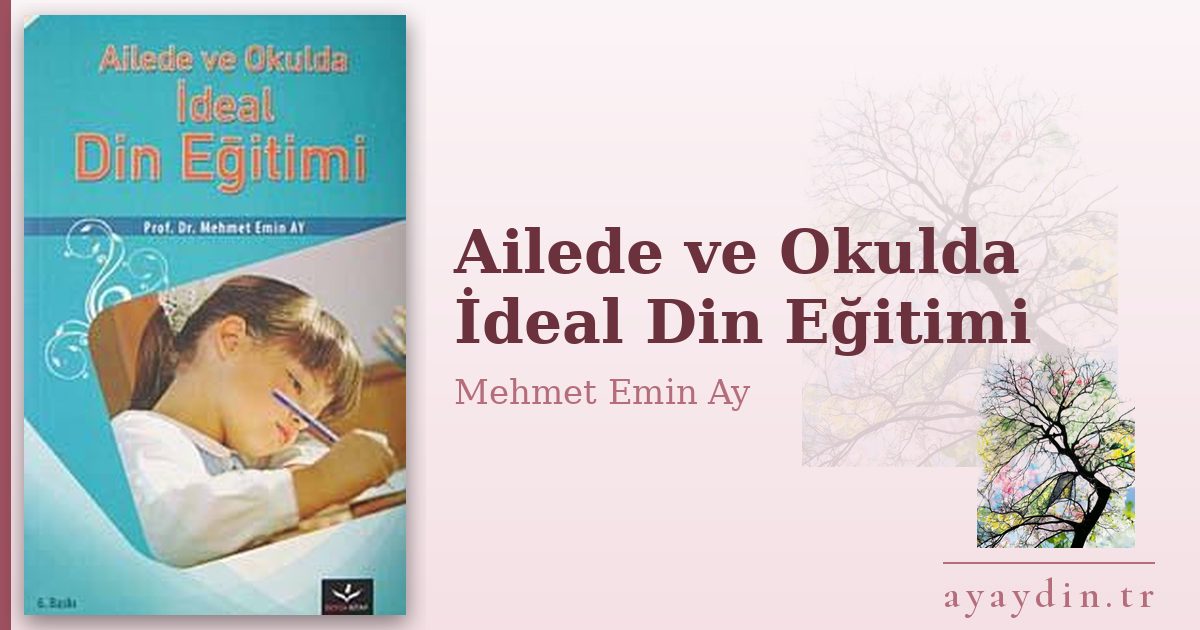 Ailede ve Okulda İdeal Din Eğitimi - Mehmet Emin Ay kitap alıntıları ve sözleri