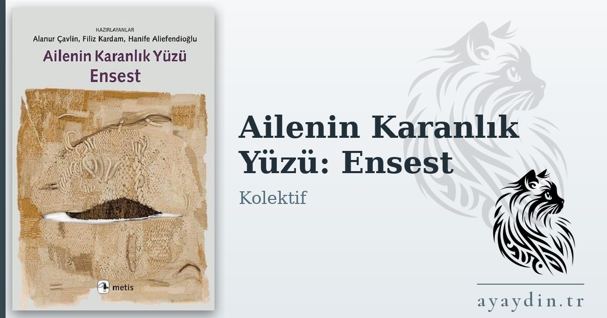 Ailenin Karanlık Yüzü: Ensest - Kolektif kitap alıntıları ve sözleri