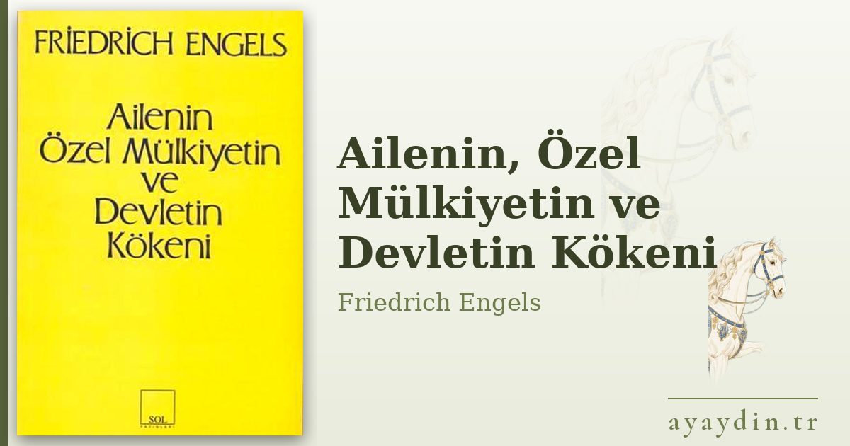 Ailenin, Özel Mülkiyetin ve Devletin Kökeni - Friedrich Engels kitap alıntıları ve sözleri