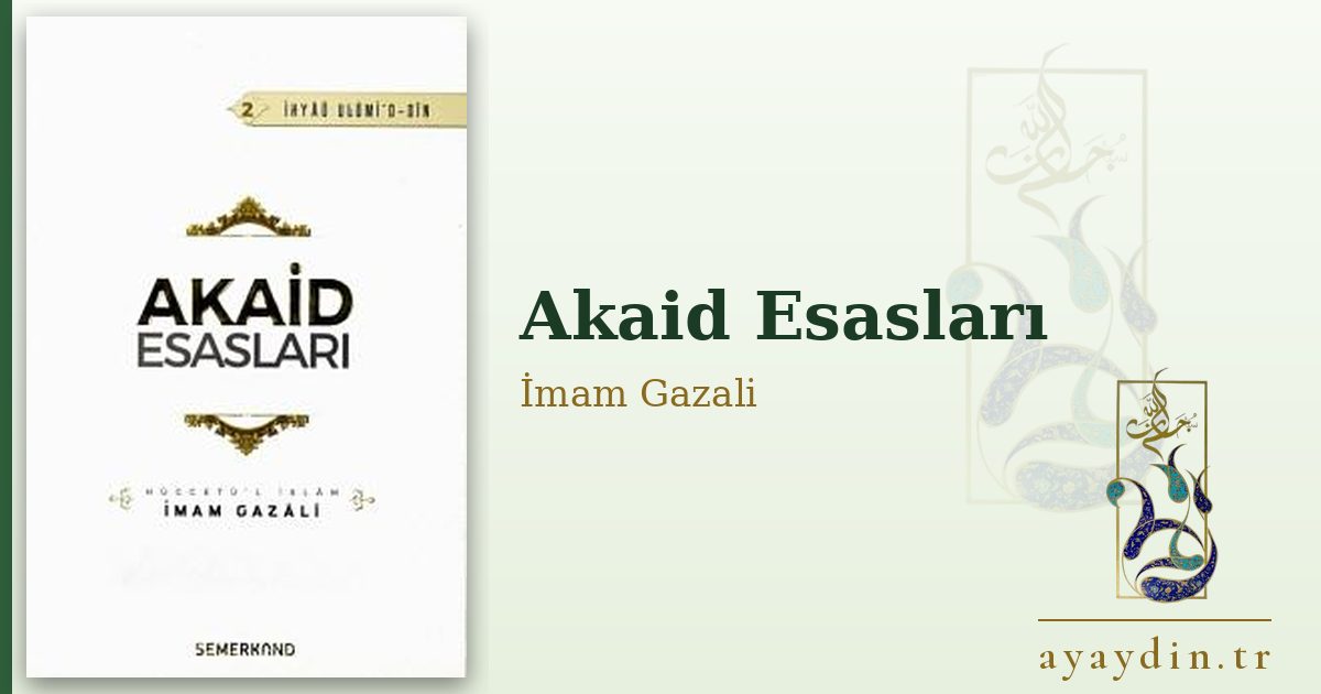 Akaid Esasları - İmam Gazali kitap alıntıları ve sözleri