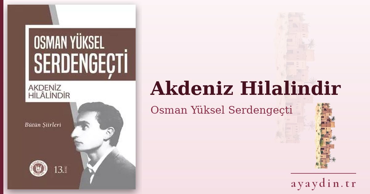 Akdeniz Hilalindir - Osman Yüksel Serdengeçti kitap alıntıları ve sözleri