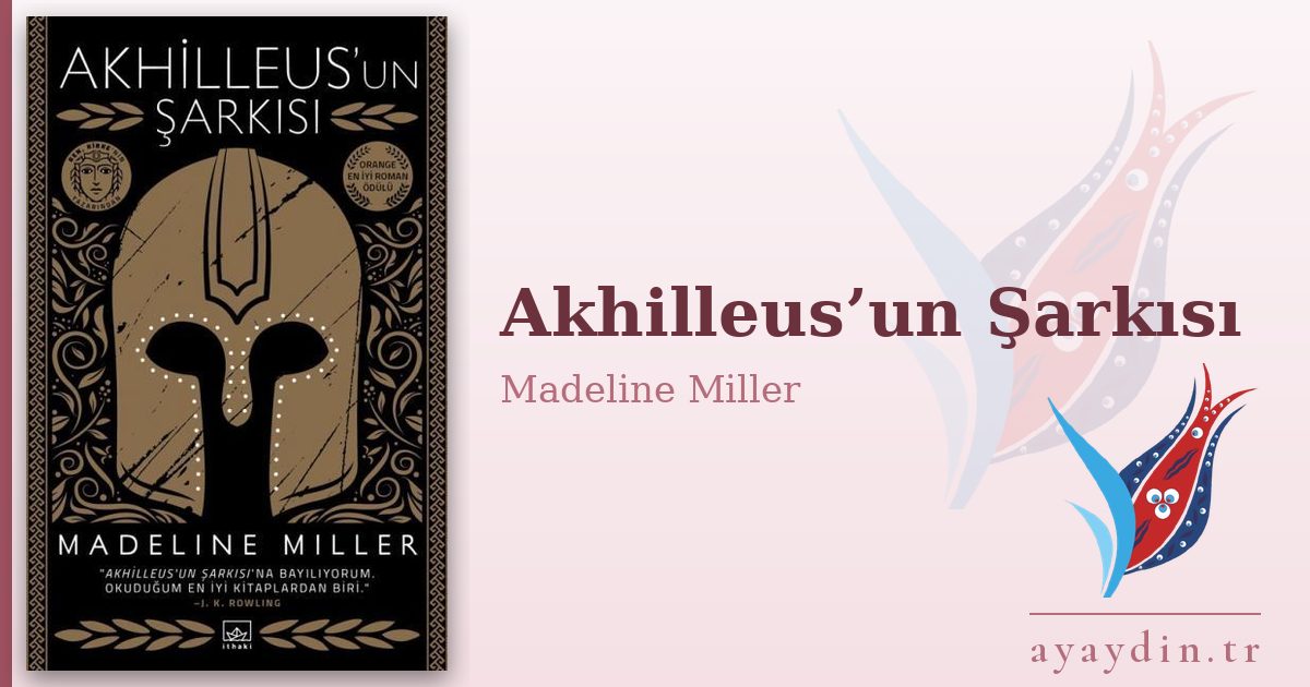 Akhilleus’un Şarkısı - Madeline Miller kitap alıntıları ve sözleri
