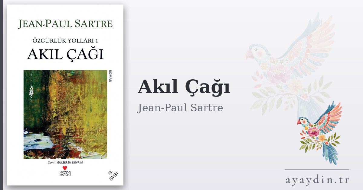 Akıl Çağı - Jean-Paul Sartre kitap alıntıları ve sözleri