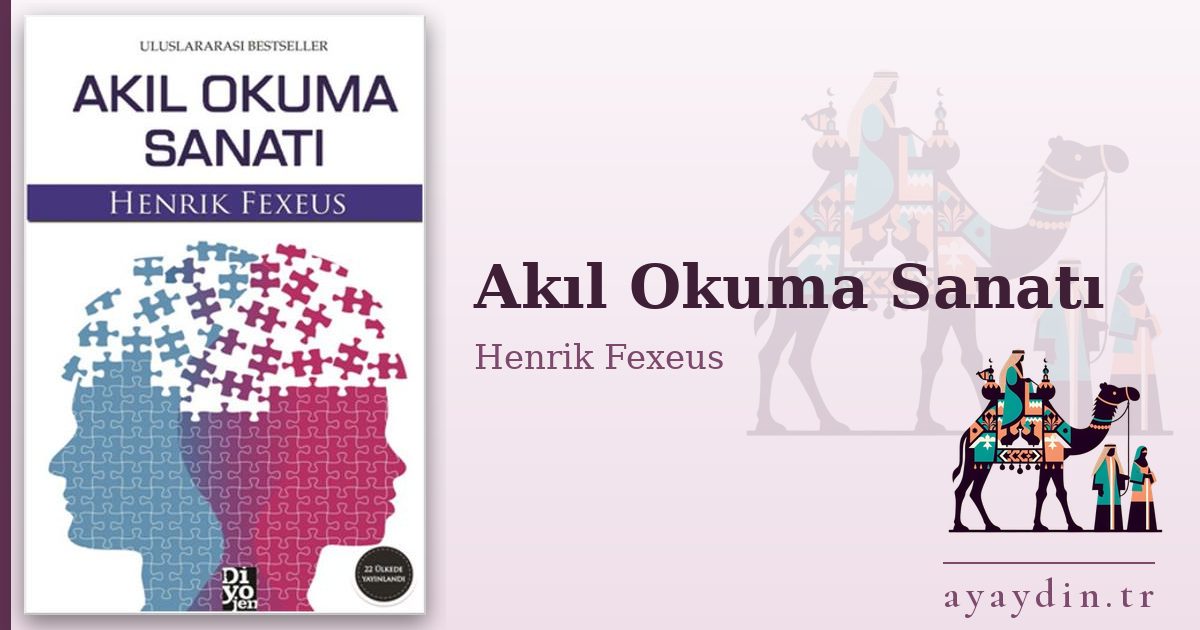 Akıl Okuma Sanatı - Henrik Fexeus kitap alıntıları ve sözleri