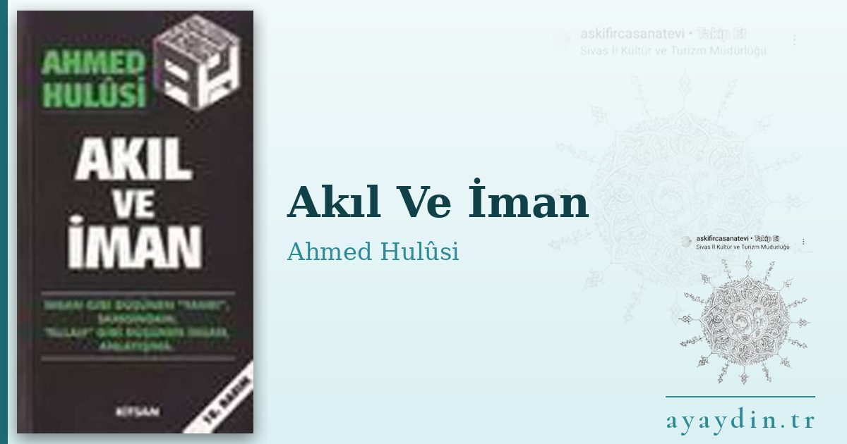 Akıl Ve İman - Ahmed Hulûsi kitap alıntıları ve sözleri