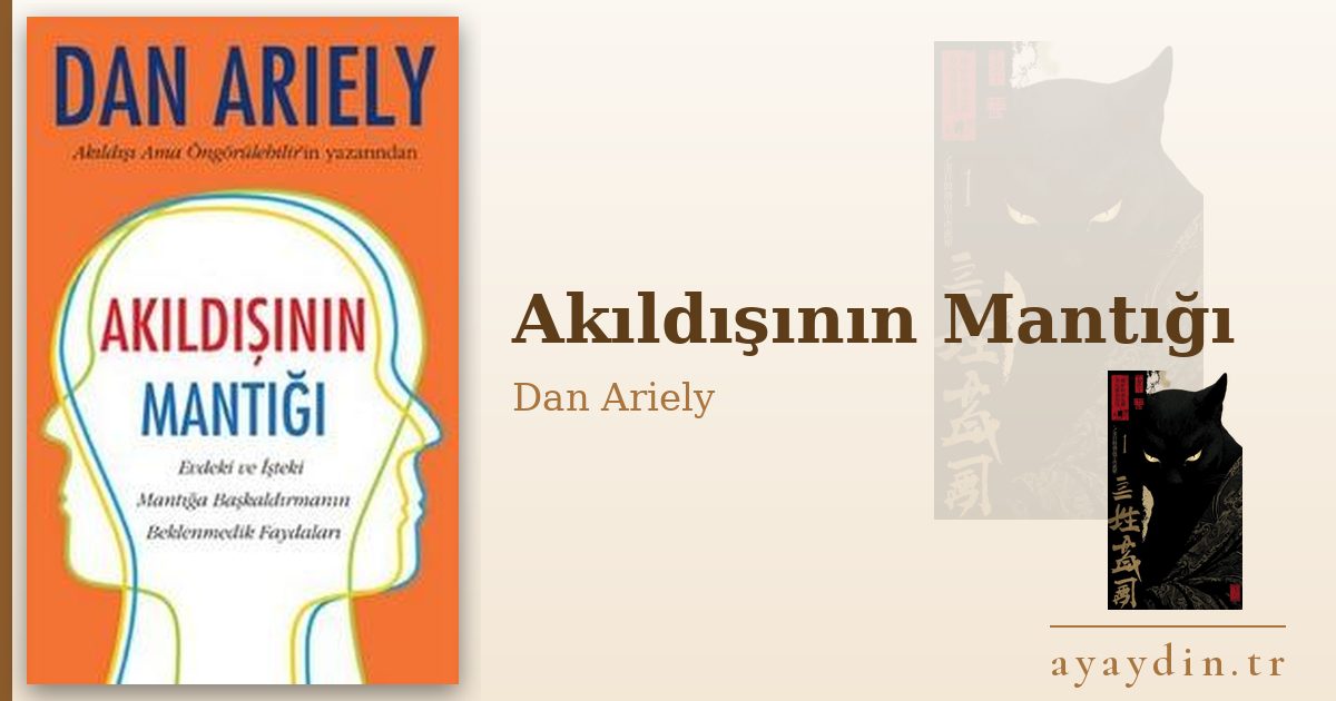 Akıldışının Mantığı - Dan Ariely kitap alıntıları ve sözleri