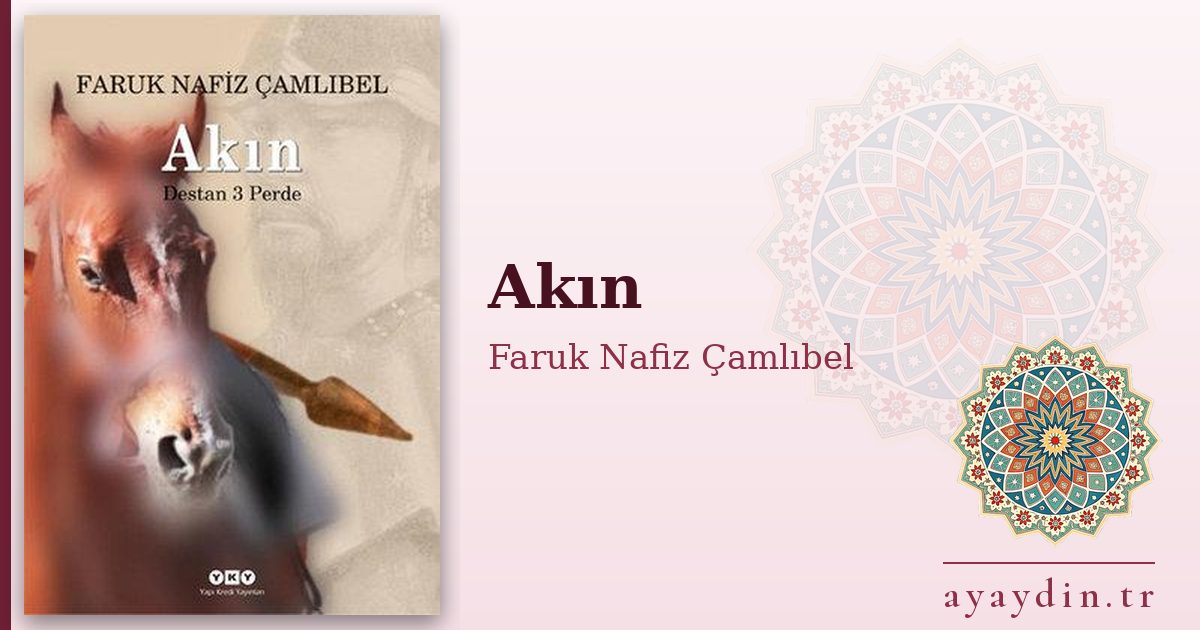 Akın - Faruk Nafiz Çamlıbel kitap alıntıları ve sözleri