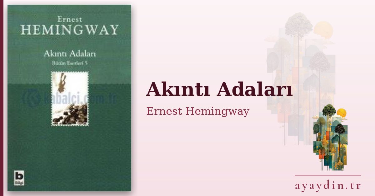 Akıntı Adaları - Ernest Hemingway kitap alıntıları ve sözleri