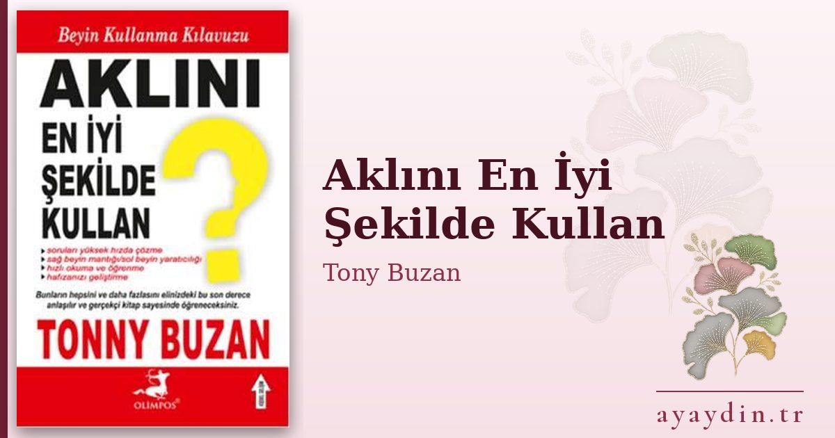 Aklını En İyi Şekilde Kullan - Tony Buzan kitap alıntıları ve sözleri