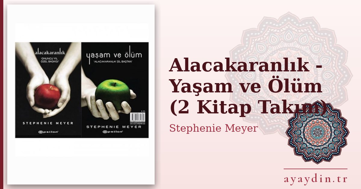 Alacakaranlık - Yaşam ve Ölüm (2 Kitap Takım) - Stephenie Meyer kitap alıntıları ve sözleri