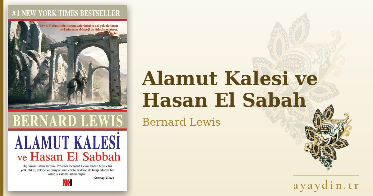 Alamut Kalesi ve Hasan El Sabah - Bernard Lewis kitap alıntıları ve sözleri