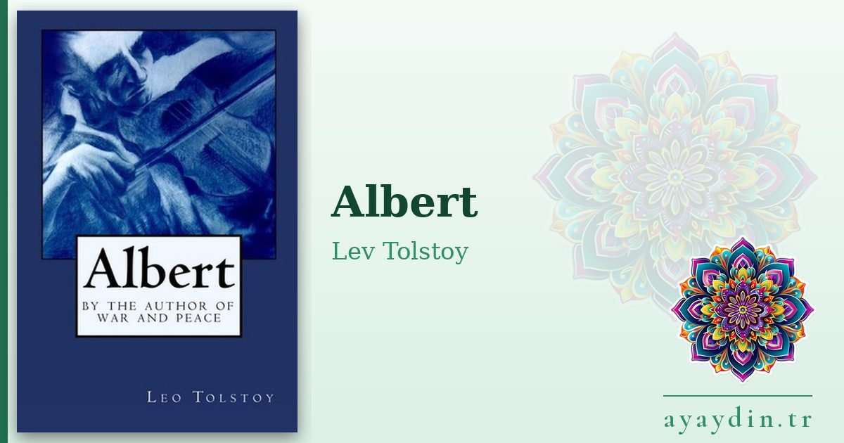Albert - Lev Tolstoy kitap alıntıları ve sözleri