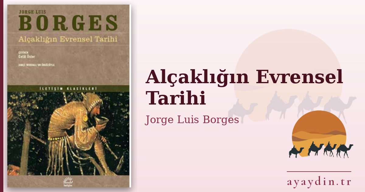 Alçaklığın Evrensel Tarihi - Jorge Luis Borges kitap alıntıları ve sözleri