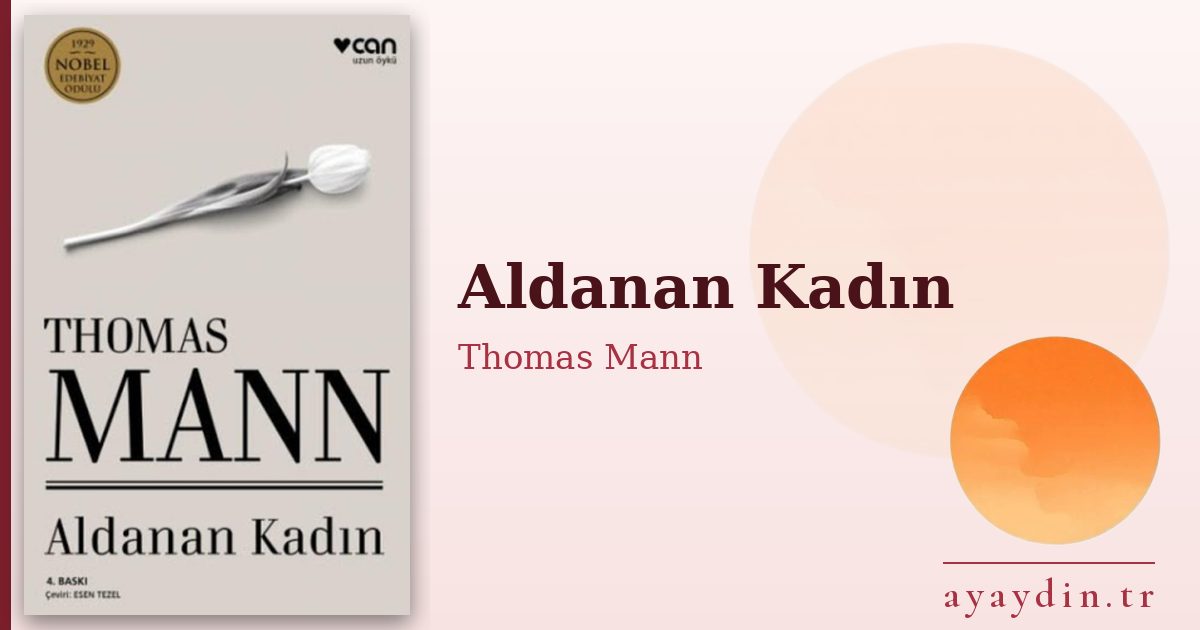 Aldanan Kadın - Thomas Mann kitap alıntıları ve sözleri