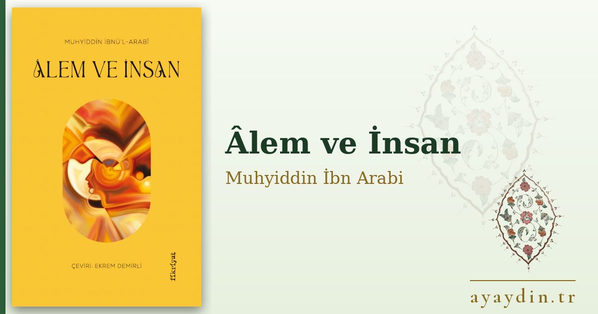 Âlem ve İnsan - Muhyiddin İbn Arabi kitap alıntıları ve sözleri