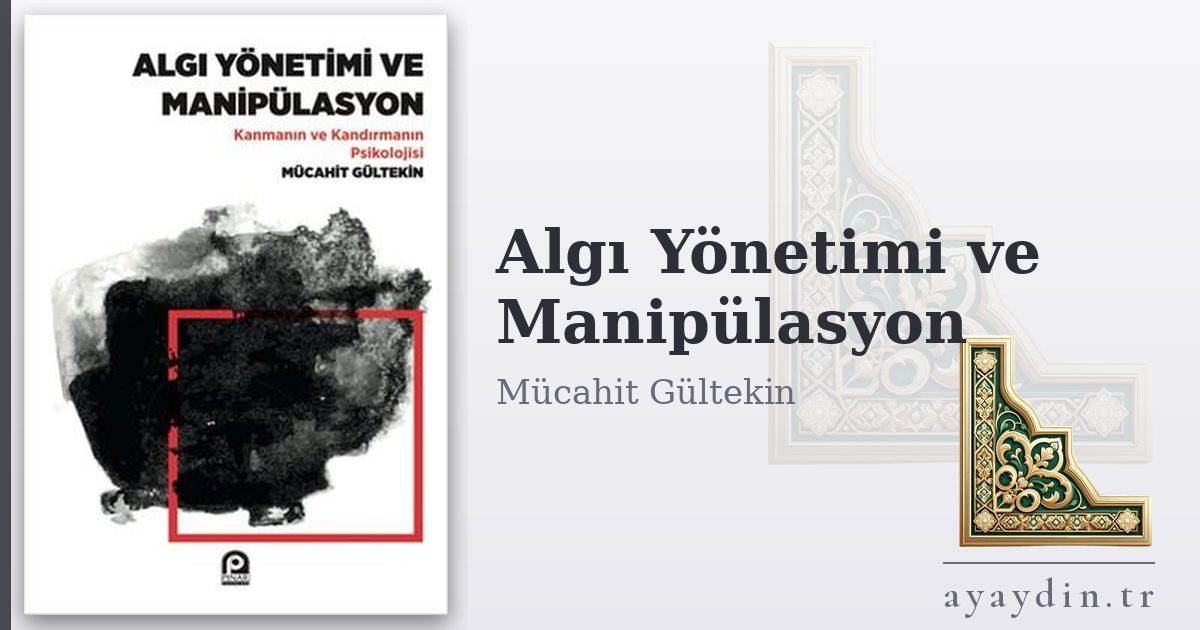Algı Yönetimi ve Manipülasyon - Mücahit Gültekin kitap alıntıları ve sözleri