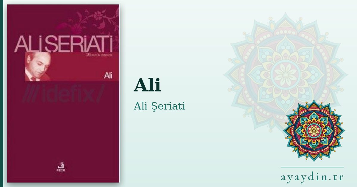 Ali - Ali Şeriati kitap alıntıları ve sözleri
