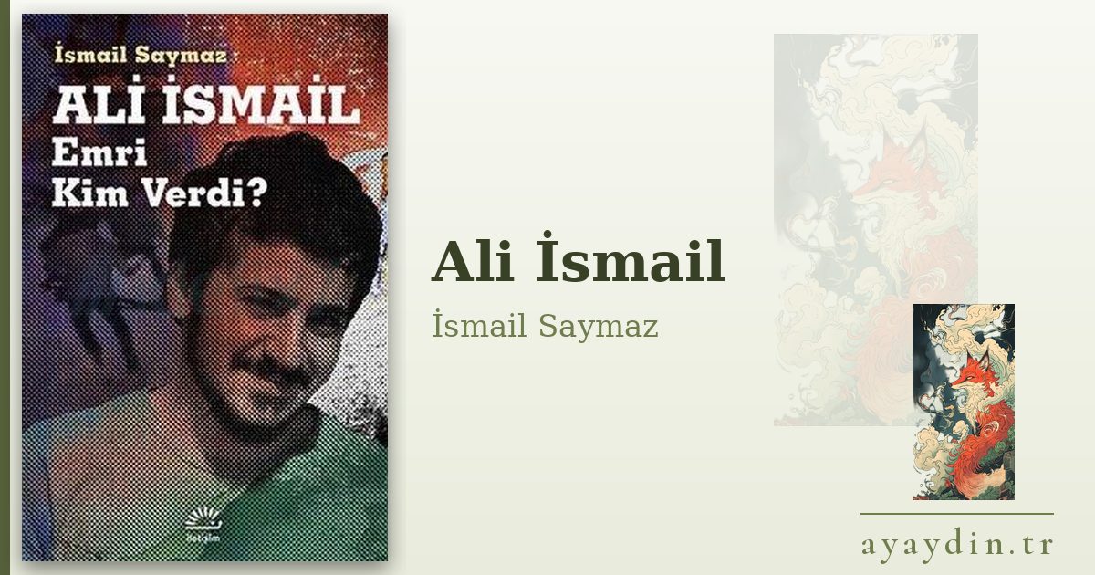 Ali İsmail - İsmail Saymaz kitap alıntıları ve sözleri