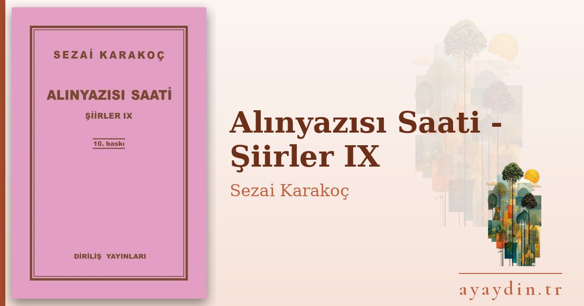 Alınyazısı Saati - Şiirler IX - Sezai Karakoç kitap alıntıları ve sözleri