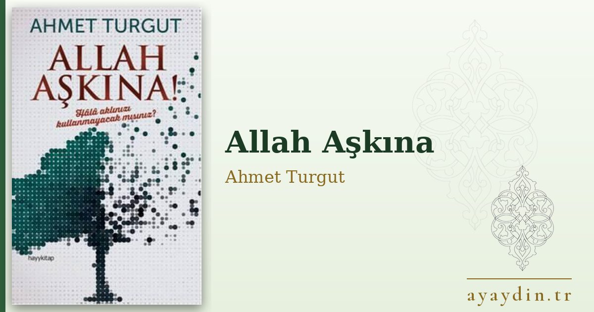Allah Aşkına - Ahmet Turgut kitap alıntıları ve sözleri