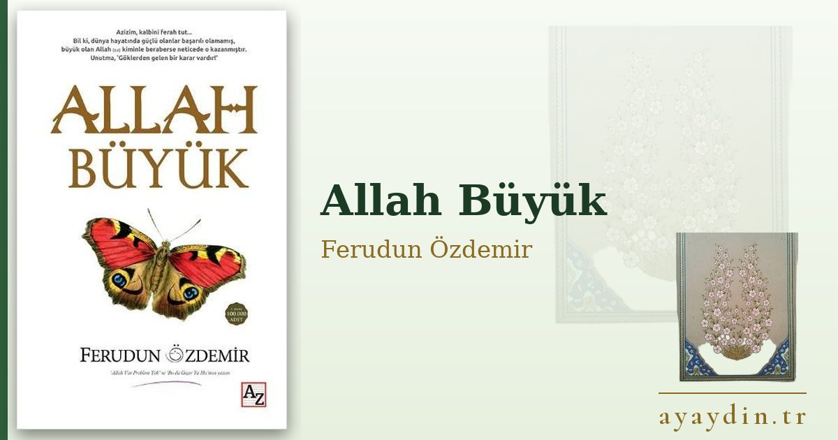 Allah Büyük - Ferudun Özdemir kitap alıntıları ve sözleri