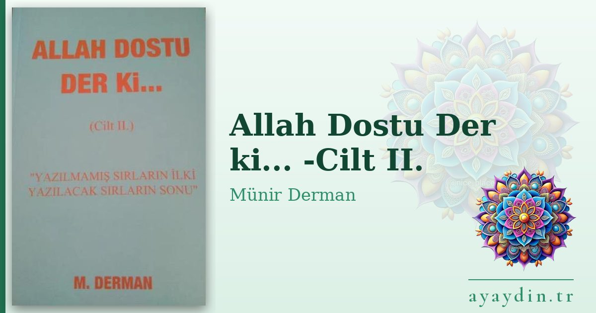 Allah Dostu Der ki... -Cilt II. - Münir Derman kitap alıntıları ve sözleri