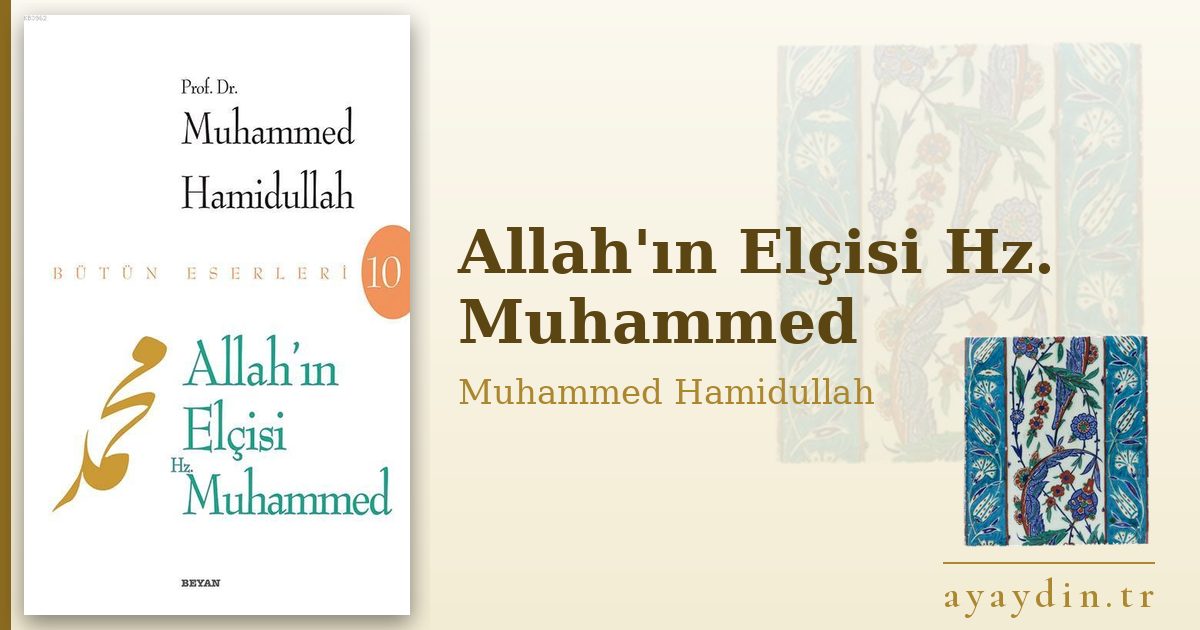 Allah'ın Elçisi Hz. Muhammed - Muhammed Hamidullah kitap alıntıları ve sözleri