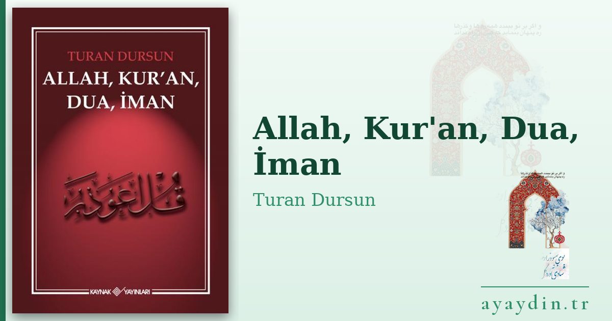 Allah, Kur'an, Dua, İman - Turan Dursun kitap alıntıları ve sözleri
