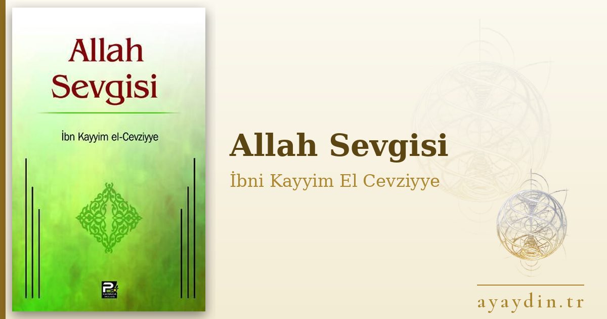 Allah Sevgisi - İbni Kayyim El Cevziyye kitap alıntıları ve sözleri