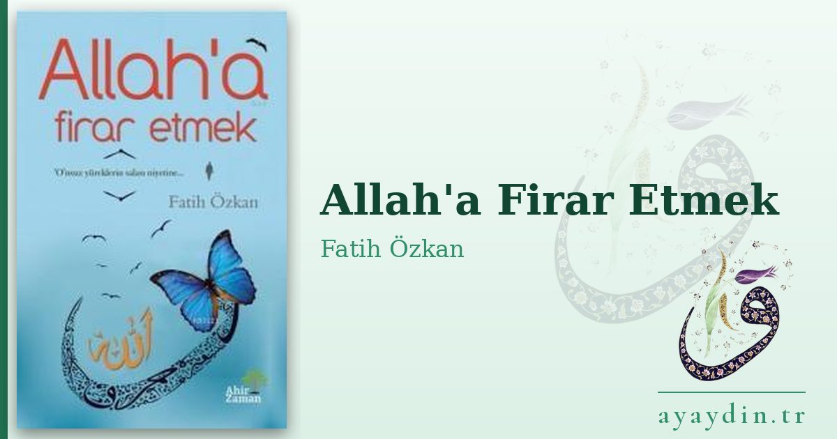 Allah'a Firar Etmek - Fatih Özkan kitap alıntıları ve sözleri