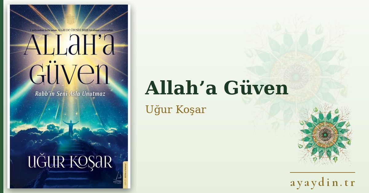 Allah’a Güven - Uğur Koşar kitap alıntıları ve sözleri