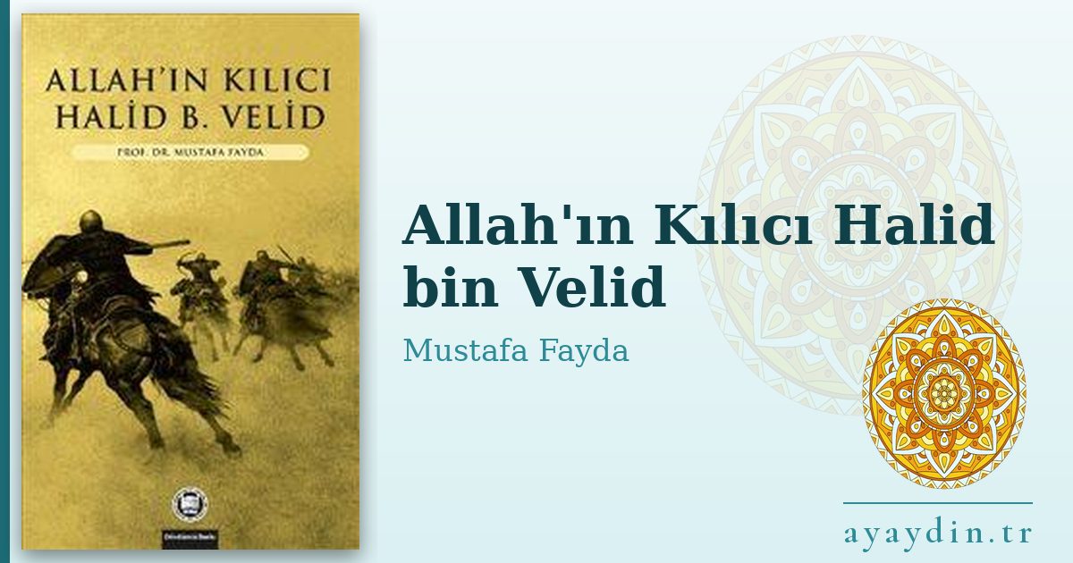 Allah'ın Kılıcı Halid bin Velid - Mustafa Fayda kitap alıntıları ve sözleri