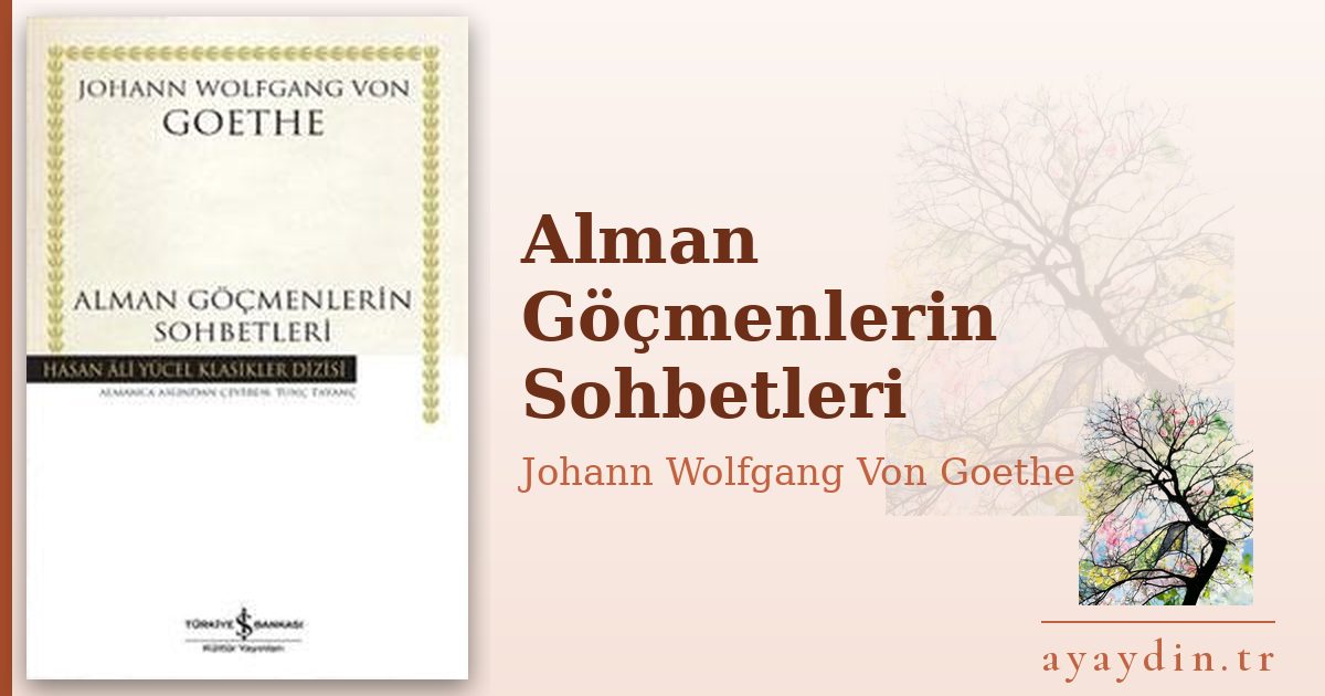 Alman Göçmenlerin Sohbetleri - Johann Wolfgang Von Goethe kitap alıntıları ve sözleri