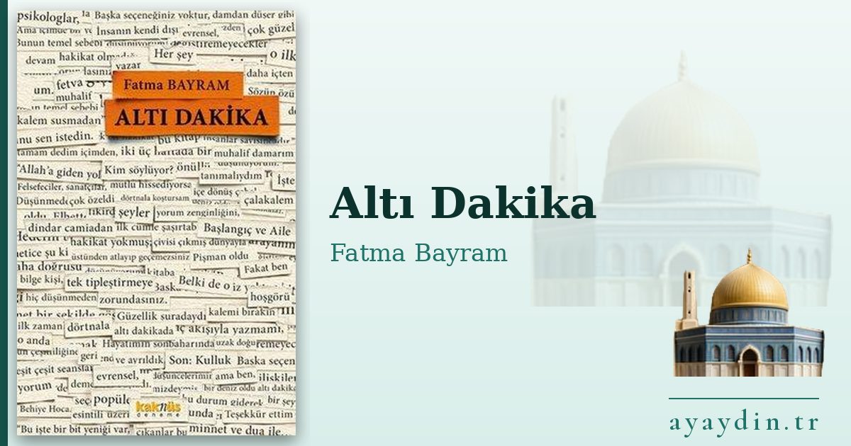 Altı Dakika - Fatma Bayram kitap alıntıları ve sözleri