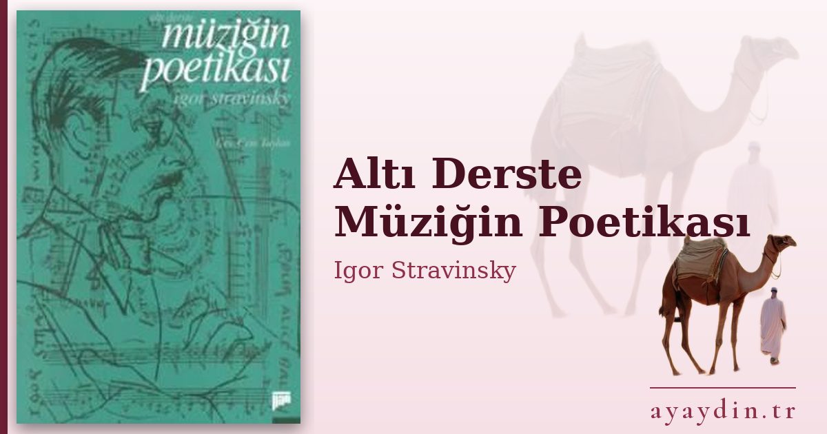 Altı Derste Müziğin Poetikası - Igor Stravinsky kitap alıntıları ve sözleri