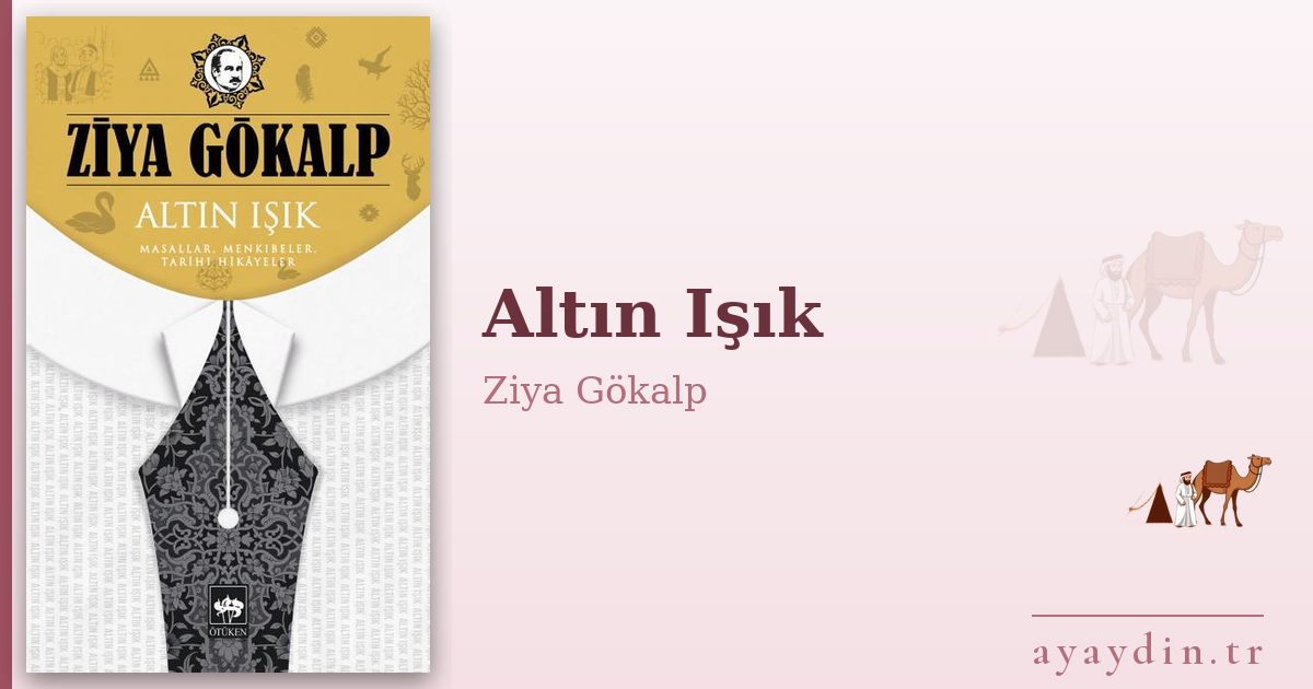 Altın Işık - Ziya Gökalp kitap alıntıları ve sözleri