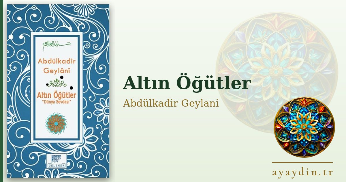 Altın Öğütler - Abdülkadir Geylani Hazretleri kitap alıntıları ve sözleri