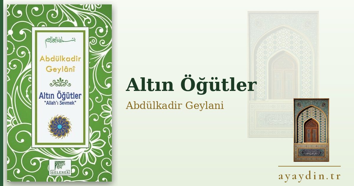 Altın Öğütler - Abdülkadir Geylani Hazretleri kitap alıntıları ve sözleri