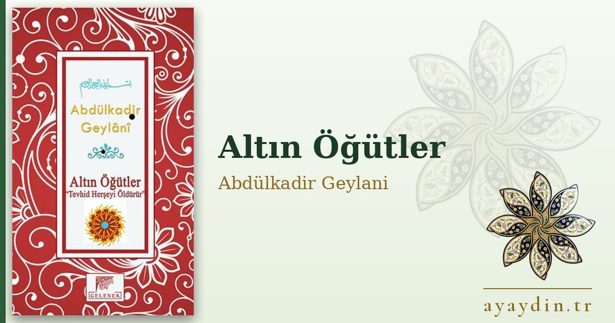 Altın Öğütler - Abdülkadir Geylani Hazretleri kitap alıntıları ve sözleri