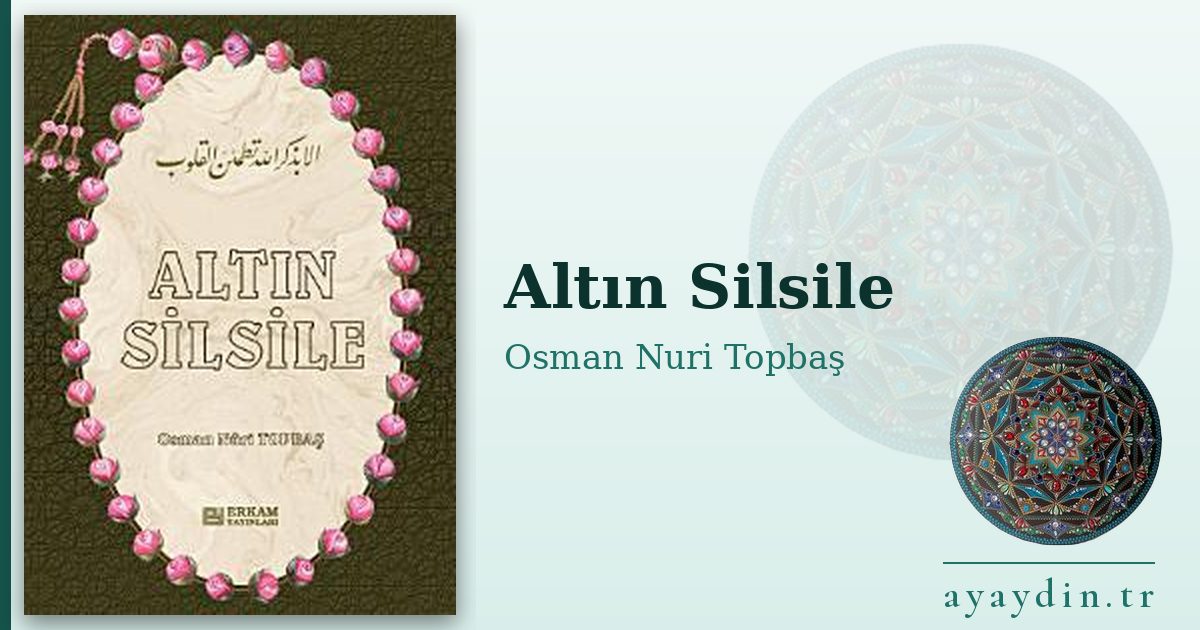 Altın Silsile - Osman Nuri Topbaş kitap alıntıları ve sözleri
