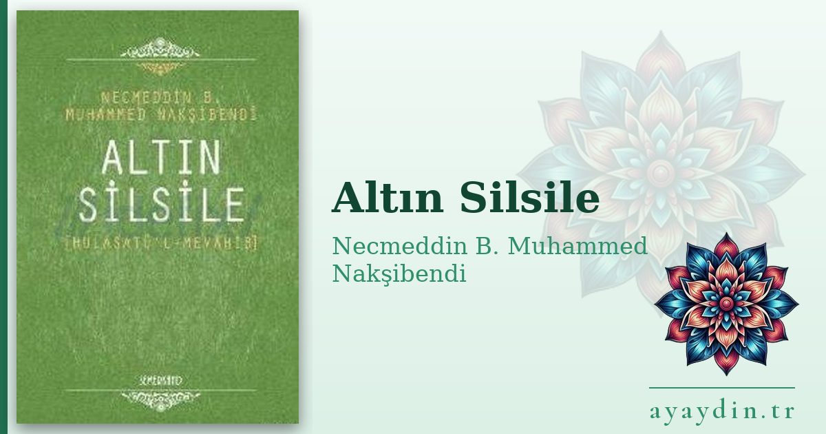 Altın Silsile - Necmeddin B. Muhammed Nakşibendi kitap alıntıları ve sözleri