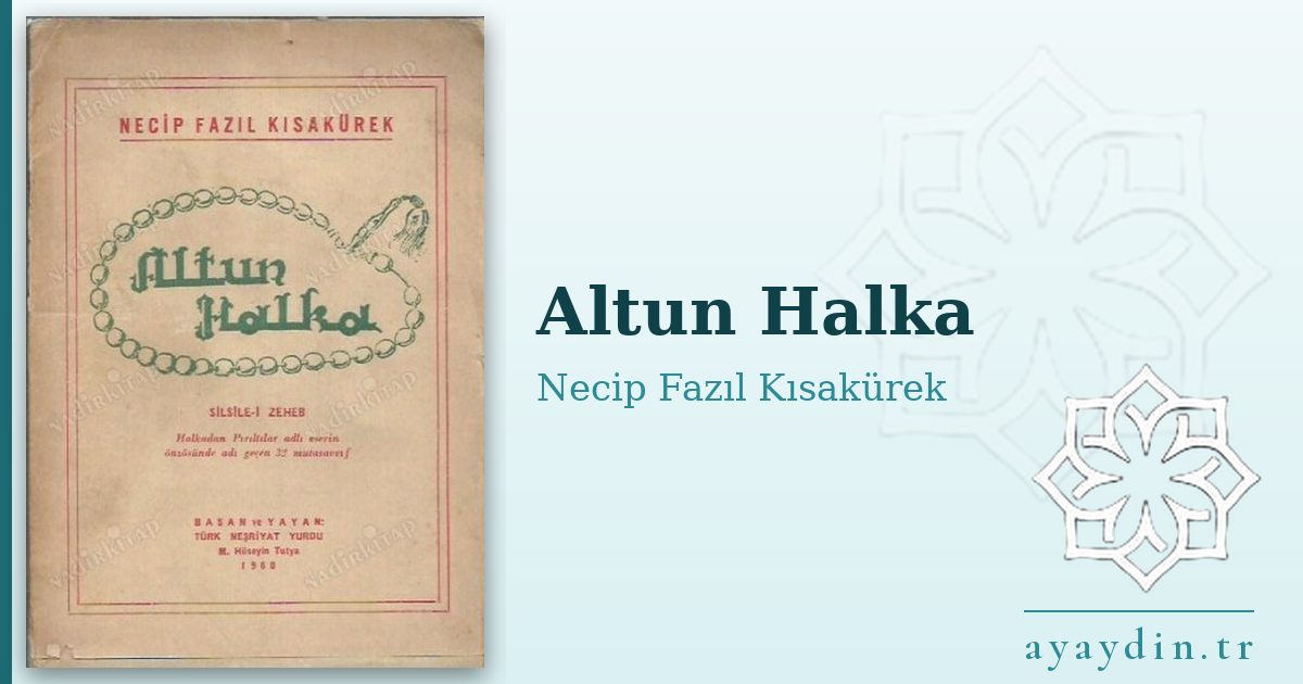 Altun Halka - Necip Fazıl Kısakürek kitap alıntıları ve sözleri