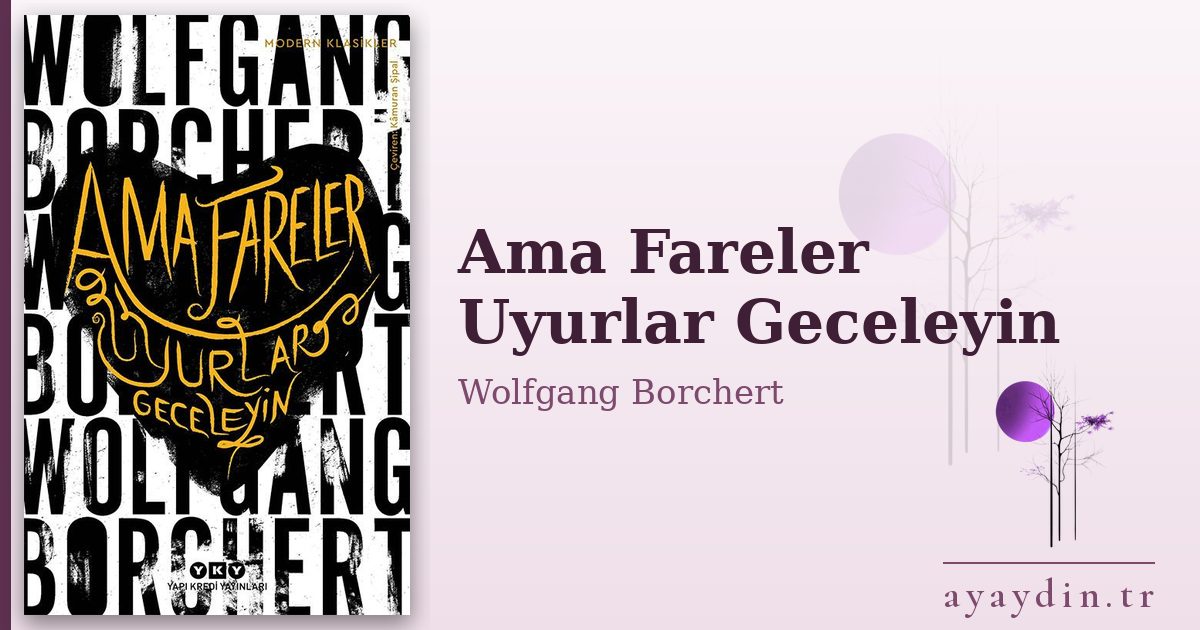 Ama Fareler Uyurlar Geceleyin - Wolfgang Borchert kitap alıntıları ve sözleri